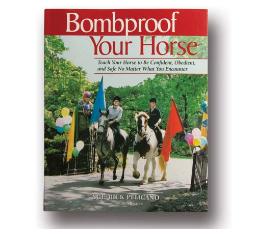 Bombproof Your Horse by Sgt. Rick Pelicano
