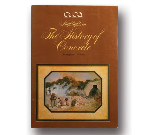 Highlights in the History of Concrete by Christopher C. Stanley