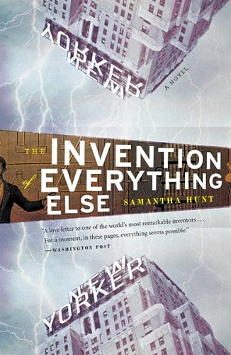 Samantha Hunt The Invention of Everything Else
