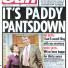 'Paddy Pantsdown' front page