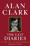 The Last Diaries by Alan Clark