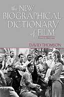 The New Biographical Dictionary of Film by David Thompson