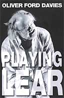 Playing Lear by Oliver Ford Davies