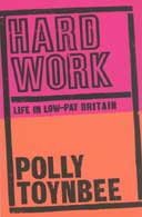 Hard Work by Polly Toynbee