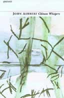 Chinese Whispers by John Ashbery