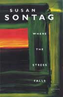 Where the Stress Falls by Susan Sontag
