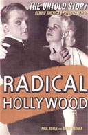 Radical Hollywood by Paul Buhle and David Wagner
