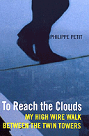 To Reach the Clouds by Philippe Petit