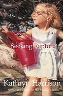 Seeking Rapture by Kathryn Harrison 