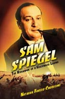 Sam Spiegel: The Biography Of A Hollywood Legend by Natasha Fraser-Cavassoni