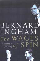 The Wages of Spin by Bernard Ingham