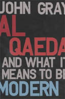 Al Qaeda & What it means to be Modern by John Gray