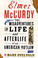 Elmer McCurdy by Mark Svenvold