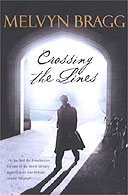 Crossing the Lines by Melvyn Bragg