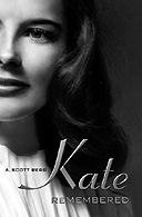 Kate Remembered by A Scott Berg