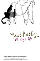 A Dog's Life by Paul Bailey