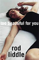 Too Beautiful For You by Rod Liddle