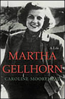 Martha Gellhorn: A Life by Caroline Moorehead