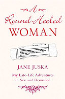 A Round-Heeled Woman by Jane Juska