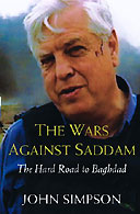 The Wars Against Saddam: Taking the Hard Road to Baghdad  by John Simpson
