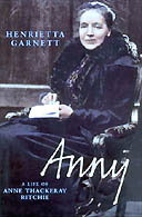 Anny: A Life of Anne Thackeray Ritchie by Henrietta Garnett 