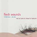 Flesh Wounds by Virginia L Blum 