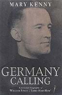 Germany Calling: A Personal Biography of William Joyce, 'Lord Haw-Haw' by Mary Kenny