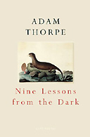 Nine Lessons from the Dark by Adam Thorpe