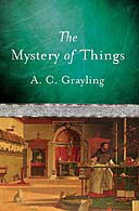 The Mystery of Things by AC Grayling