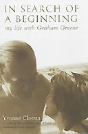 In Search of a Beginning: My Life with Graham Greene by Yvonne Cloetta