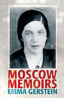 Moscow Memoirs by Emma Gerstein