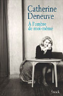 A l'ombre de moi-même by Catherine Deneuve
