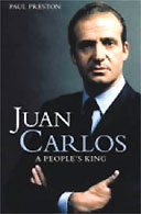 Juan Carlos: A People's King by Paul Preston 