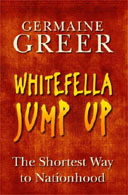 Whitefella Jump Up by Germaine Greer
