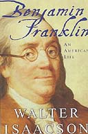 Benjamin Franklin: An American Life by Walter Isaacson