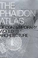 The Phaidon Atlas of Contemporary World Architecture: Comprehensive Edition reviewed by Colin St John Wilson