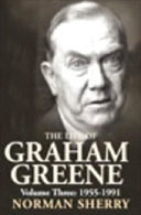 The Life of Graham Greene, Volume 3: 1955-1991 by Norman Sherry