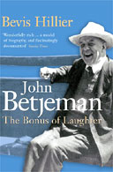 Betjeman: The Bonus of Laughter  by Bevis Hillier
