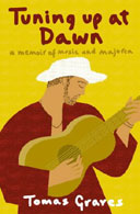 Tuning Up at Dawn: A Memoir of Music and Majorca by Tomas Graves