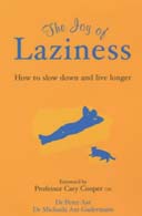 The Joy of Laziness