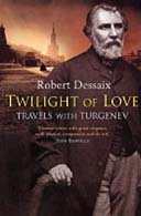 Twilight Of Love by Robert Dessaix
