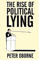 The Rise of Political Lying by Peter Oborne