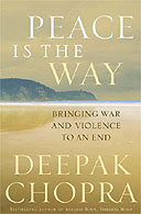 Peace Is The Way by Deepak Chopra