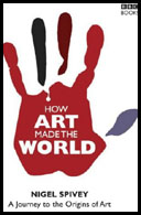 How Art Made The World by Nigel Spivey