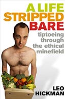 A Life Stripped Bare by Leo Hickman 