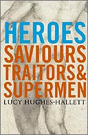 Heroes by Lucy Hughes Hallett