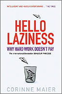 Hello Laziness: Why Hard Work Doesn¿t Pay by Corinne Maier