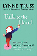 Talk to the Hand by Lynne Truss