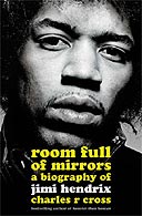 Room Full of Mirrors : A Biography of Jimi Hendrix Charles R. Cross