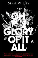 Oh the Glory of It All by Sean Wilsey